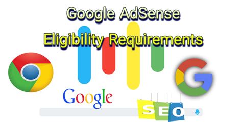 Eligibility requirements for AdSense .